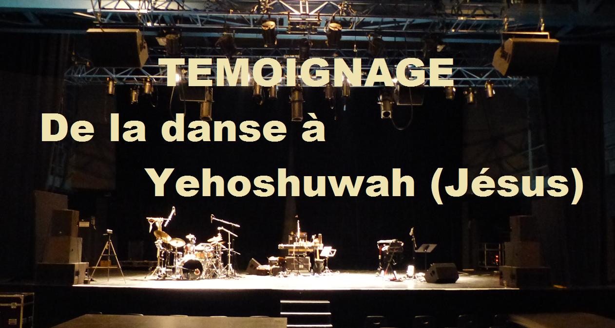De la danse à Yehoshuwah (Jésus)